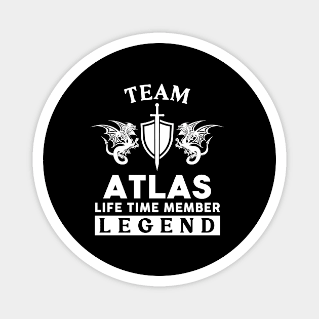 Atlas Name T Shirt - Atlas Life Time Member Legend Gift Item Tee Magnet by unendurableslemp118